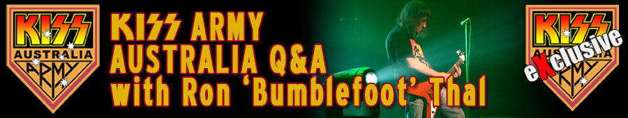 KISS ARMY AUSTRALIA TOUR INFORMATION Q&A With Ron 'Bumblefoot' Thal