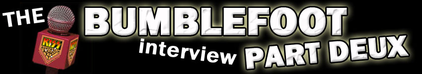 Bumblefoot Interview Part II